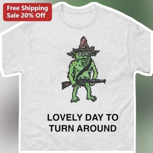 Lovely Day to Turn Around Goblin Fantasy Tee Funny D&D RPG Shirt Gift