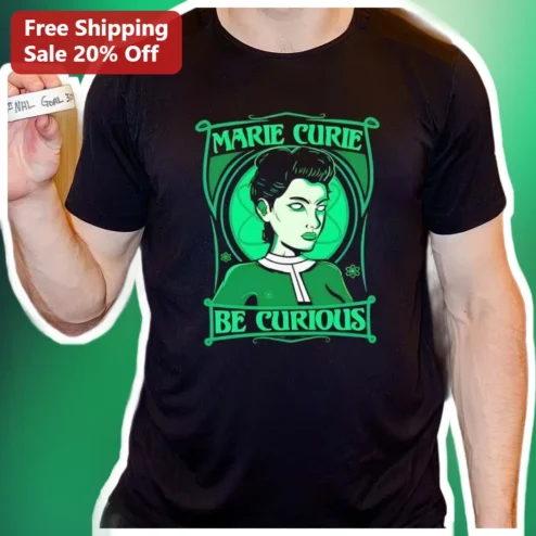 Marie Curie Be Curious Tee Art Nouveau Scientist Gift for Women