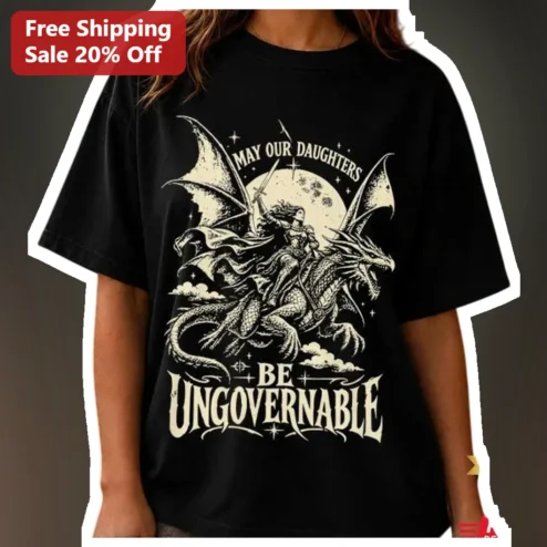 May Our Daughters Be Ungovernable Feminist Dragon Rider Graphic Tee