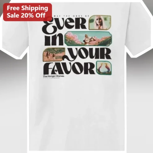 May The Odds Be Ever In Your Favor Katniss Hunger Games Quote Graphic Tee