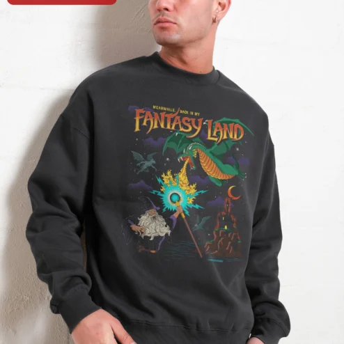 Meanwhile Back In My Fantasy Land Sweatshirt Wizard Dragon Retro RPG Geek Gift