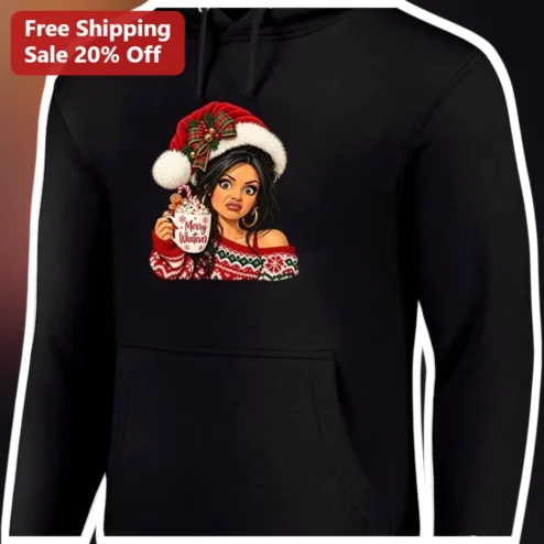 Merry Whatever Hoodie Sarcastic Christmas Gift for Women Funny Holiday Sweatshirt