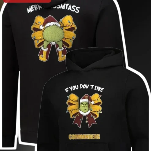 Merry Xmas My Ass If You Don't Like Commanders The Grinch Hoodie Funny Christmas Gift