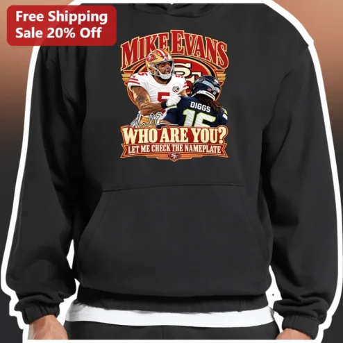 Mike Evans Who Are You Let Me Check The Nameplate Hoodie NFL Football Fan Gift