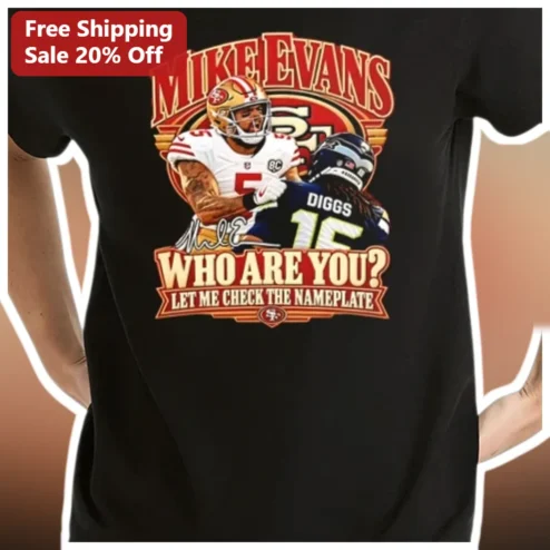 Mike Evans Who Are You? Let Me Check The Nameplate Tee NFL Tampa Bay Buccaneers Fan Gift