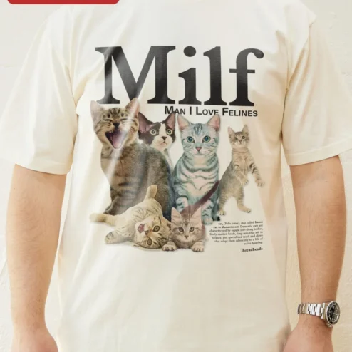 Close-up of Milf Man I Love Felines Graphic Tee Funny Cat Lover Gift for Him for streetwear fans in Chicago, Illinois
