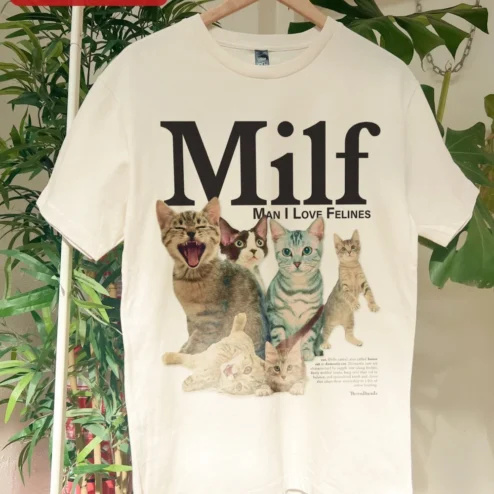 Milf Man I Love Felines Graphic Tee Funny Cat Lover Gift for Him