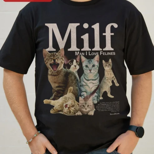 Close-up of Milf Man I Love Felines Graphic Tee Funny Cat Lover Gift for Him for streetwear fans in Chicago, Illinois