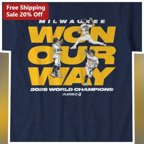 Milwaukee Brewers Win Our Way 2026 World Champions Tee
