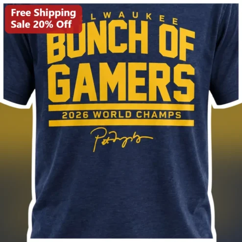 Milwaukee Bunch of Gamers Tee 2026 World Champs Pat Murphy Quote Graphic Shirt