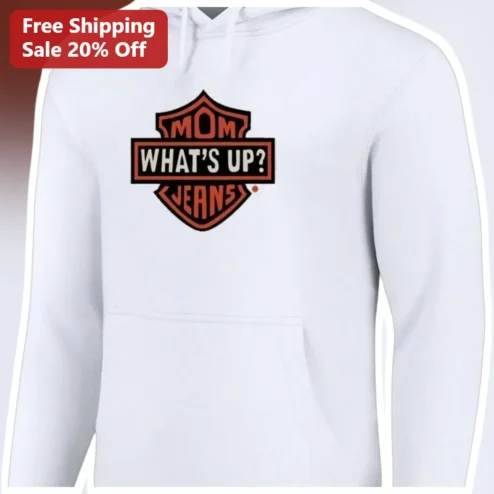 MOM WHAT'S UP? JEANS Hoodie Funny Biker Mom Gift Motorcycle Humor Parody Pullover
