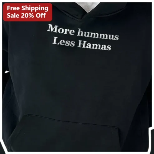 More Hummus Less Hamas Hoodie Political Statement Sweatshirt Unisex Cotton Fleece