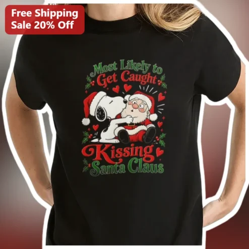 Most Likely to Get Caught Kissing Santa Claus Snoopy Tee Funny Christmas Party Game Shirt