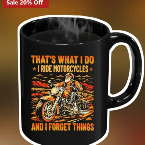 Motorcycle Biker Gift Mug That's What I Do Ride Motorcycles And Forget Things Funny Vintage Coffee Cup for Men