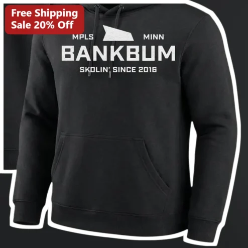 MPLS Minn Bankbum Skolin' Since 2016 Hoodie