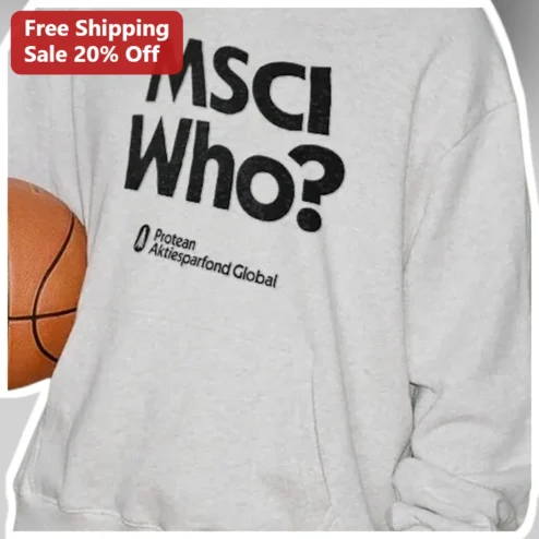 MSCI Who? Protean Aktiesparfond Global Finance Humor Sweatshirt