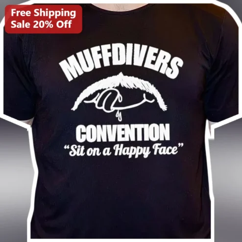 Muffdivers Convention Sit on a Happy Face Tee Retro Humor Novelty Gag Gift Shirt