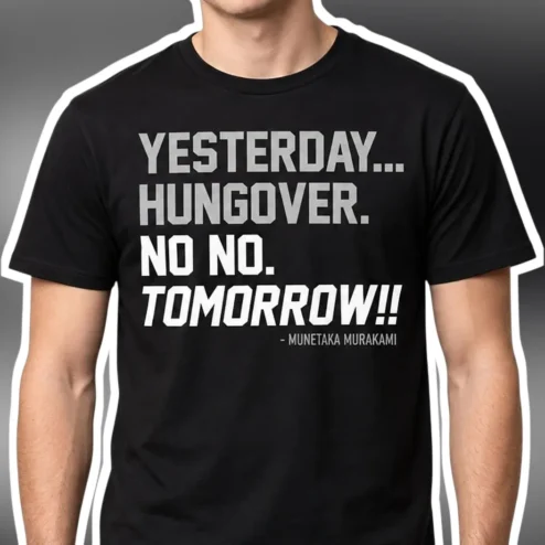 Munetaka Murakami Yesterday Hungover No No Tomorrow Quote Tee Baseball Fan Gift