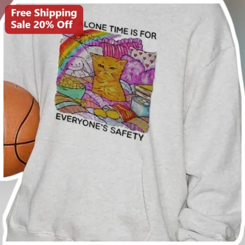 My Alone Time Is For Everyone's Safety Cat Sweatshirt Introvert Gift Cozy Humor Apparel