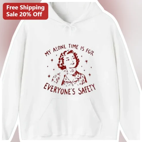 My Alone Time Is For Everyone's Safety Hoodie Vintage Pin Up Introvert Gift