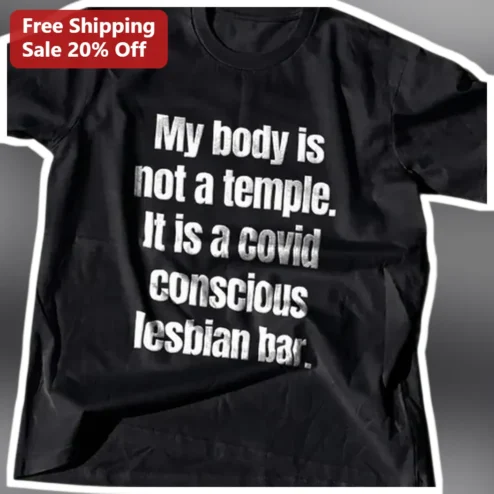 My Body Is Not A Temple Covid Conscious Lesbian Bar Tee Queer Humor Graphic Shirt