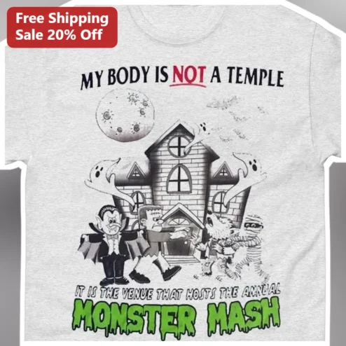 My Body Is Not A Temple Monster Mash Halloween Funny Graphic Tee