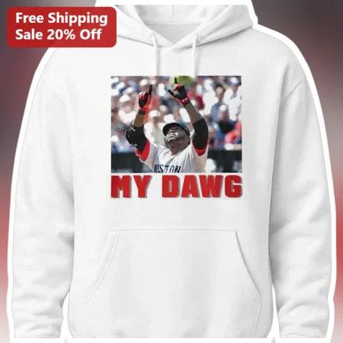 MY DAWG David Ortiz Big Papi Red Sox Hoodie