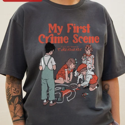 Close-up of My First Crime Scene Tee Funny True Crime Graphic Shirt for Women Men CSI Forensics Student Gift for streetwear fans in Chicago, Illinois