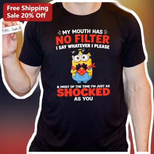 My Mouth Has No Filter I Say Whatever I Please Minion Tee Funny Graphic Shirt available at our Chicago, Illinois warehouse