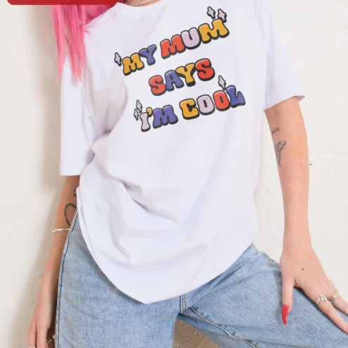 Close-up of My Mum Says I'm Cool Graphic Tee Funny British Humor Gift for Women for streetwear fans in Chicago, Illinois