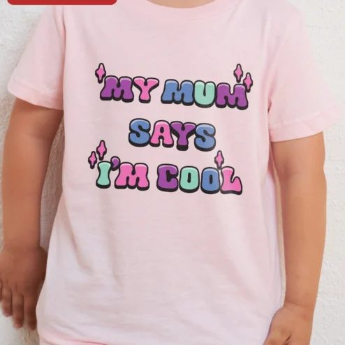 'MY MUM' SAYS 'I'M COOL' Kids Tee Funny British Mum Quote Graphic T-Shirt for Children on a hanger, ready to ship from Chicago, Illinois