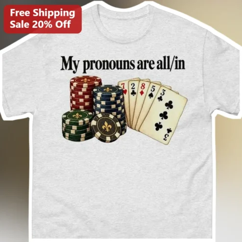 My Pronouns Are All/In Tee Poker Humor Graphic Shirt for Nonbinary Players