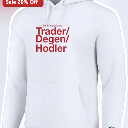My Pronouns Are Trader Degen Hodler Crypto Hoodie Funny Bitcoin Merch Gift for Traders