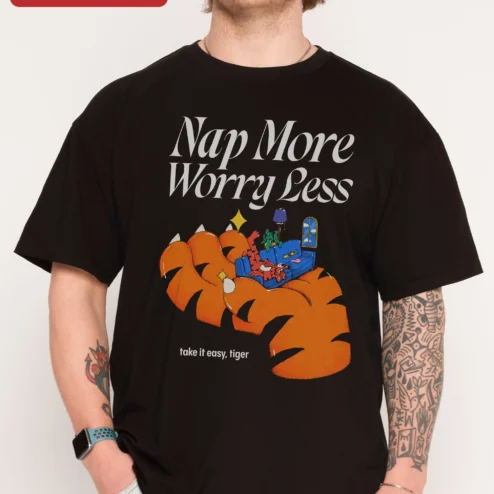 Nap More Worry Less Take It Easy Tiger Graphic Tee Funny Animal Lover Gift