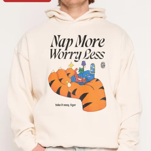 Nap More Worry Less Take It Easy Tiger Hoodie Funny Cozy Relaxation Gift on a hanger, ready to ship from Chicago, Illinois