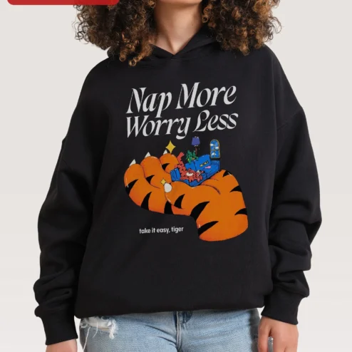 Nap More Worry Less Take It Easy Tiger Hoodie Funny Cozy Relaxation Gift