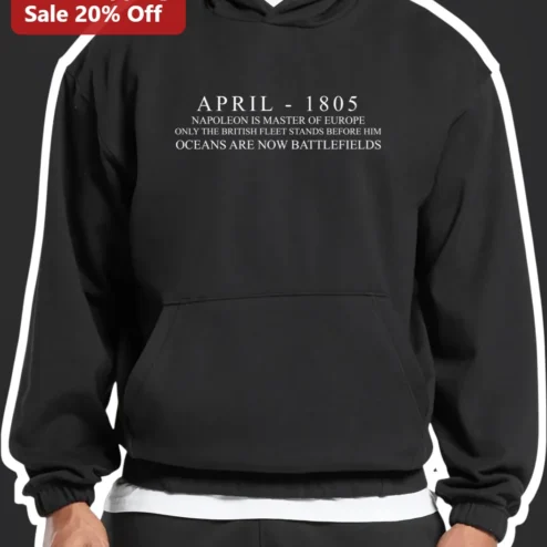 Napoleon Bonaparte April Master of Europe Hoodie Napoleonic Wars History Gift