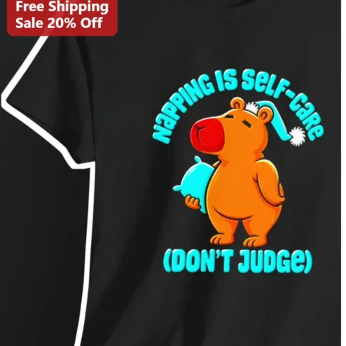 Napping Is Self-Care Don't Judge Capybara Graphic Tee Funny Animal Lover Gift