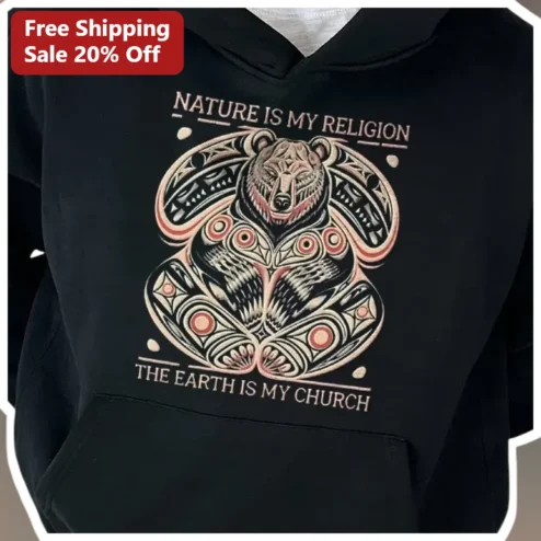 Nature Is My Religion The Earth Is My Church Hoodie Spiritual Bear Meditation Tribal Art Gift for Nature Lovers