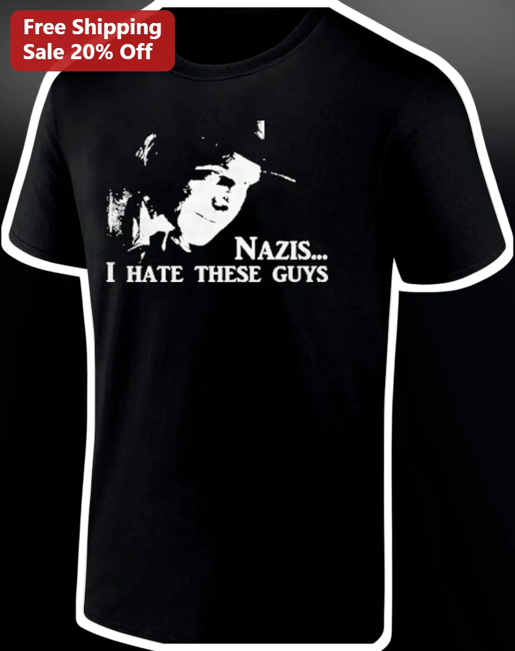 Nazis I Hate These Guys Indiana Jones Last Crusade Quote Tee Anti Fascist Graphic Shirt Gift