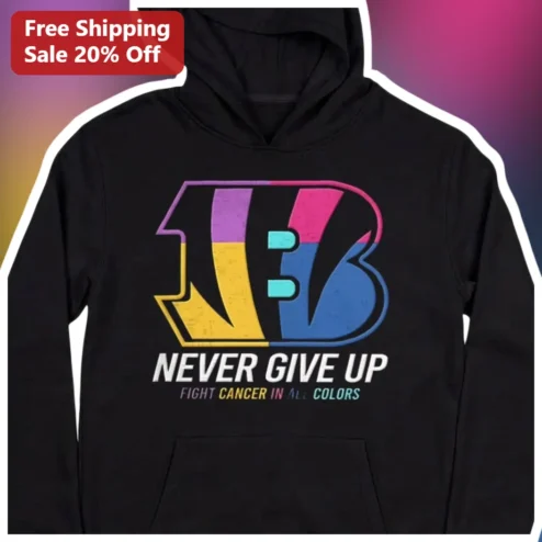 Never Give Up Fight Cancer In All Colors Hoodie Cancer Awareness Support Gift