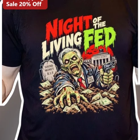 Night of the Living Fed Sound Money R.I.P. Zombie Graphic Tee Political Satire Shirt for Libertarians and Crypto Enthusiasts