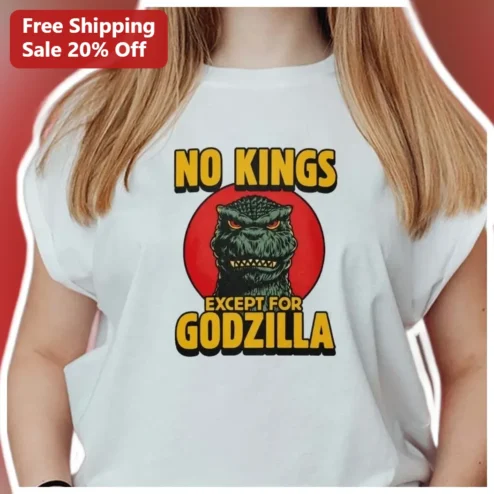 No Kings Except For Godzilla Tee Kaiju Monster King Graphic Shirt Funny Pop Culture Gift