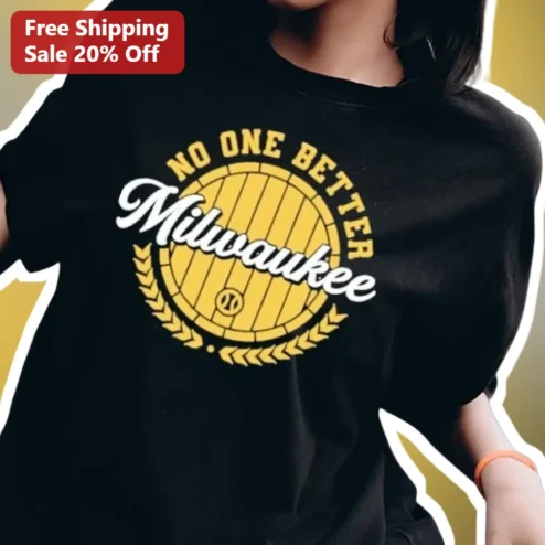 No One Better Milwaukee Tee Brewers Fan Vintage Slogan Shirt