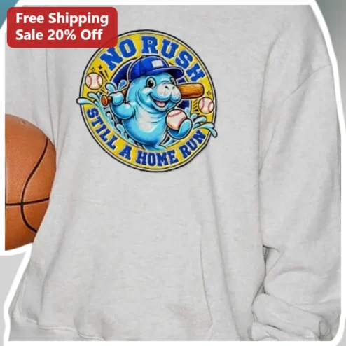 No Rush Still a Home Run Hoodie Funny Baseball Manatee Mascot Pullover Gift for Gamers and Sports Fans