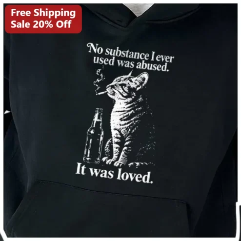 No Substance I Ever Used Was Abused It Was Loved Hoodie Funny Cat Vintage Illustration Graphic Sweatshirt Gift for Cat Lovers