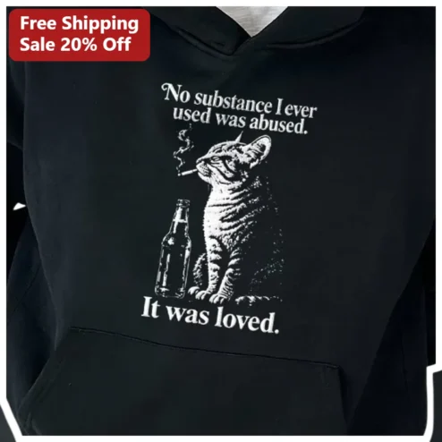 No Substance I Ever Used Was Abused It Was Loved Hoodie Funny Smoking Cat Vintage Engraving Design Unisex Pullover