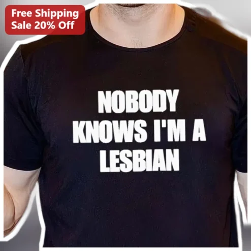 Nobody Knows I'm A Lesbian Tee Queer Humor Pride Shirt for Women
