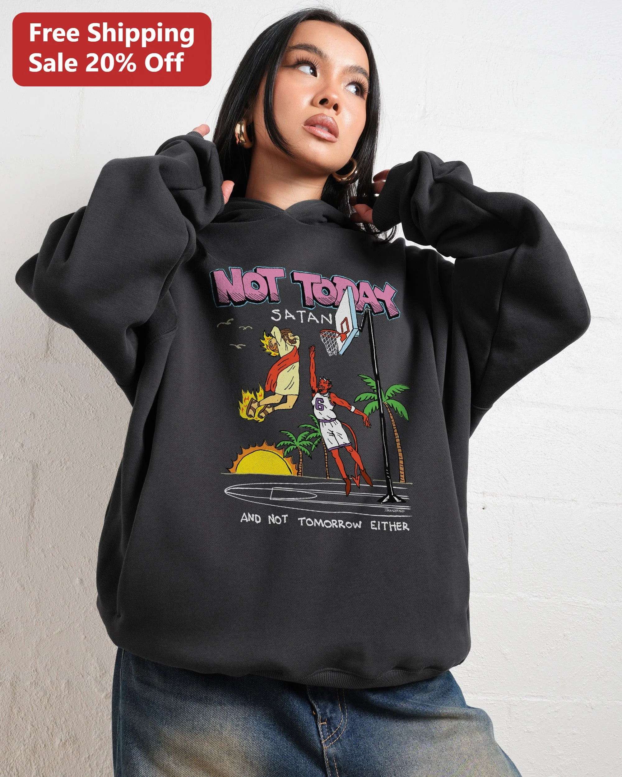 Not Today Satan And Not Tomorrow Either Hoodie Funny Jesus Basketball Graphic Sweatshirt for Christian Humor Fans