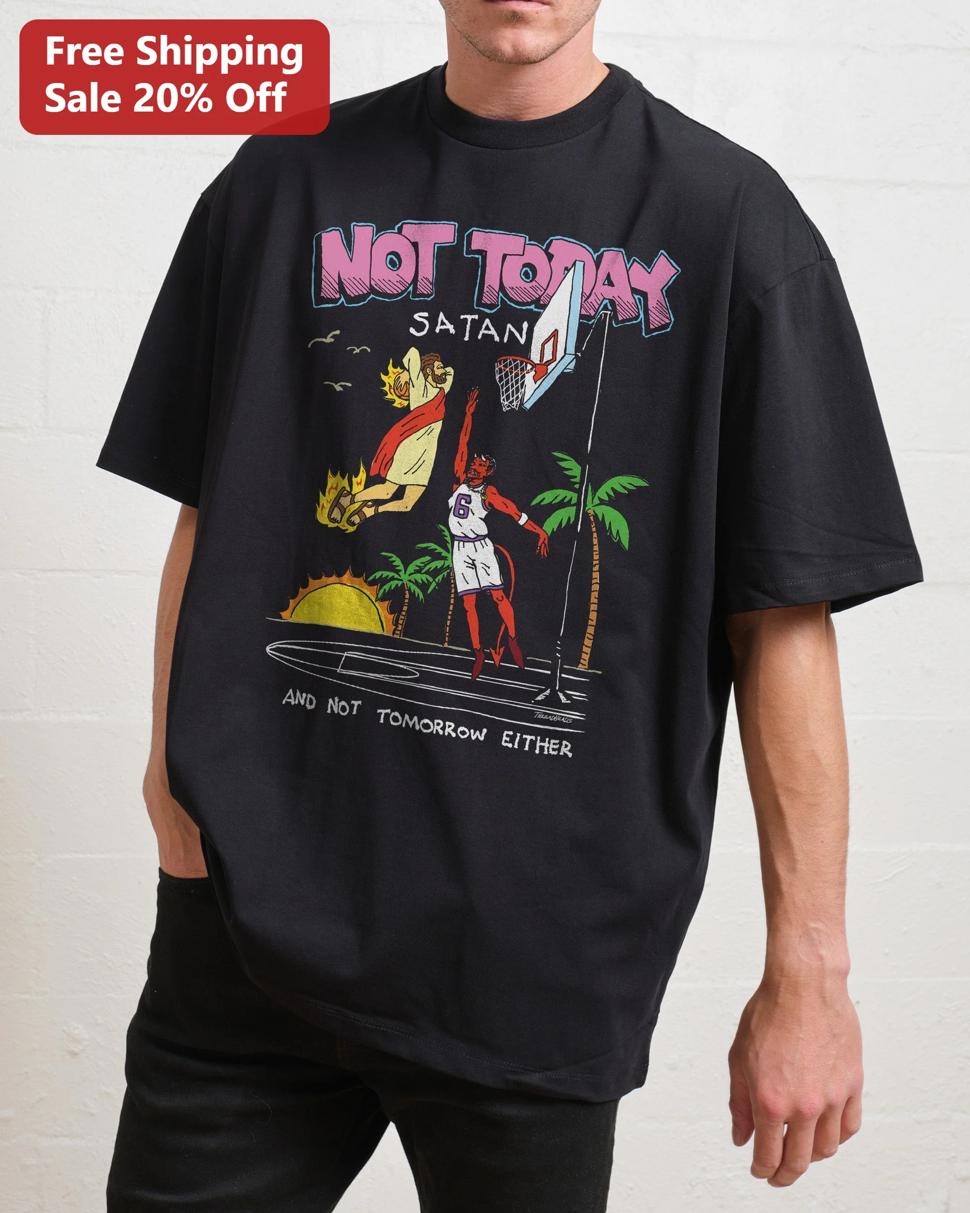 Not Today Satan And Not Tomorrow Either Tee Funny Christian Humor Graphic Shirt
